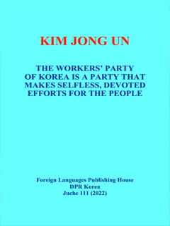 Book cover-The Workers' Party of Korea is a Party that Makes Selfless, Devoted Efforts for the People